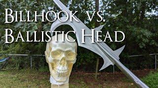 Billhook vs. Ballistic Head