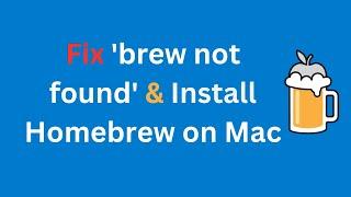 Fixing brew command not found & Installing Homebrew on Mac with zsh