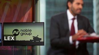 Noble Group - where is money coming from? | Lex