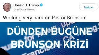 Brunson Serbest Kaldı! | DÜNDEN BUGÜNE BRUNSON KRİZİ