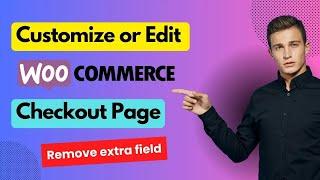 How to customize your WooCommerce Checkout Page | woocommerce checkout field editor tutorial