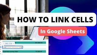 Google Sheets Tutorial: How to Connect Cells Across Multiple Worksheets
