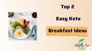 Top 2 Easy Keto Breakfast Ideas  || N2T - Healthy Live