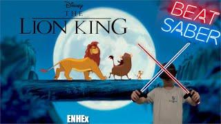 "I Just Can't Wait To Be King!" | Beat Saber | ENHEx