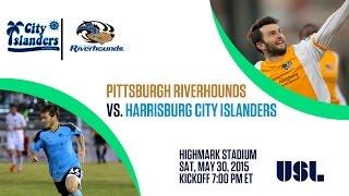 Pittsburgh Riverhounds vs. Harrisburg City Islanders 5-30-15