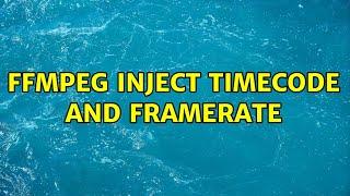 ffmpeg inject timecode AND framerate