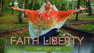 Faith Liberty - I am that I am (Official Video)