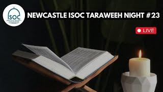 Newcastle ISoc Taraweeh Night #23 | Brother Sinan AlChalabi | Brother Nour Shyha