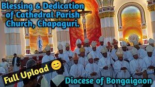 Blessing and Dedication of New Cathedral Church, Chapaguri, Diocese of Bongaigaon, Dtd. 02.03.2025.