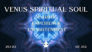 Venus Spiritual Soul ⋁ Earth Experience Enlightenment