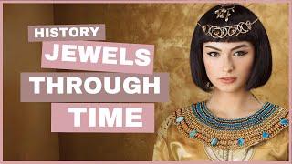 Jewels Through Time A History of Jewelry