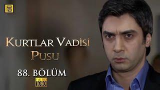 Kurtlar Vadisi Pusu 88.Bölüm l FULL HD YENİ