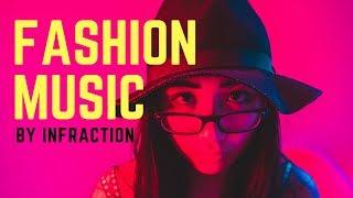 Infraction - Fashion Music /Background Music (Royalty Free Music) (No Copyright music) / Go Girl