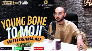 Podcast #50 | Young Bone to Moji with Osama Ali | EncycloMedia Hub