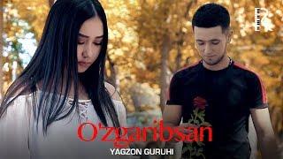 Yagzon guruhi - O'zgaribsan | Ягзон гурухи - Узгарибсан