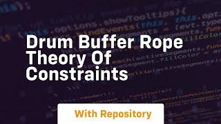 Drum buffer rope theory of constraints