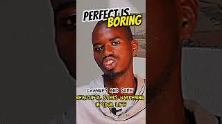 perfect is boring