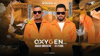 Arash Mohseni x DJ Ferol - OXYGEN EP01