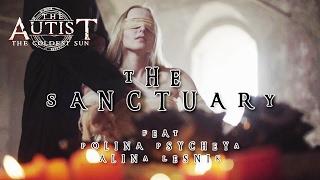 The Autist - The Sanctuary Featuring Alina Lesnik/Polina Psycheya