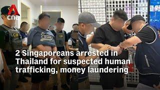 2 Singaporeans arrested in Thailand for suspected human trafficking, money laundering