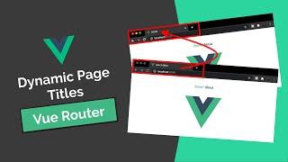 Dynamic Page Titles With The Vue 3 Router | Vue-Router Mastery