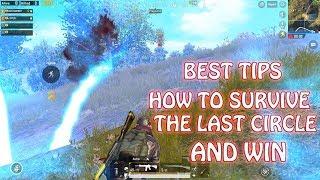 HOW TO SURVIVE LAST CIRCLE AND WIN, PUBG MOBILE LAST CIRCLE BEST TIPS