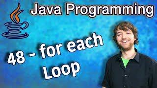 Java Programming Tutorial 48 - for each Loop in Java