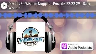 Day 2295 – Wisdom Nuggets – Proverbs 22:22-29 – Daily Wisdom