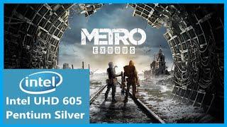 Metro Exodus Gameplay | Intel UHD 605 | Pentium Silver | Low End PC