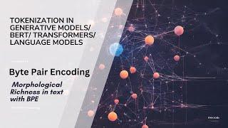 Decoding Language: Byte Pair Encoding in Large Language Models and Generative AI