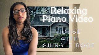 House with Shingle Roof: Relaxing Piano Music Video | AlannaCrouchMusic.co.uk