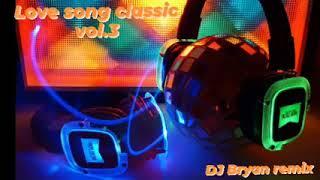 LOVE SONG CLASSIC NEW STYLE BEATMIX VOL.3 DJ BRYAN REMIX