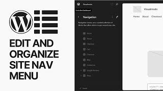 How To Edit and Organize WordPress Site Navigation Menu In Block Themes? Full Site Editor