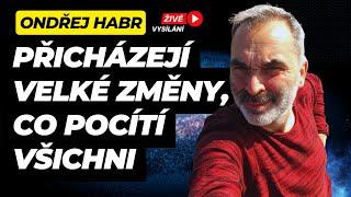 Velké změny v energiích ONDŘEJ HABR astrologie - horoskop Příznaky transformace