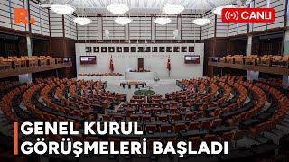 Meclis'te görüşmeler gergin başladı CANLI