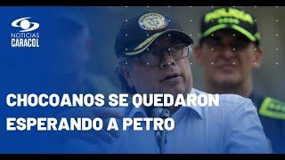 Petro no llegó a encuentro en Chocó: le pidieron “que no deje esperando a la gente”