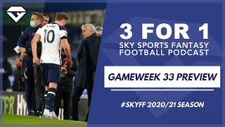 3 for 1 Sky Fantasy Podcast | Gameweek 33 Preview | Fantasy Football Hub | Sky Fantasy Tips 20/21