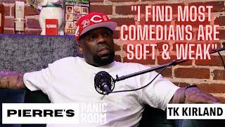 TK Kirkland gets Deep and Personal about his Turbulent Life! | Full Episode - Pierre's Panic Room