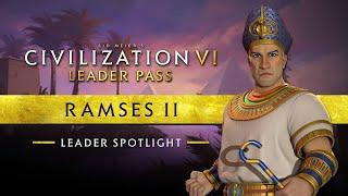 Leader Spotlight: Ramses II | Civilization VI: Leader Pass