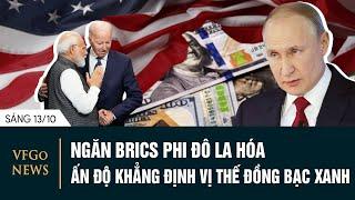 Tuyên Bố Hùng Hồn Từ Ấn Độ Dập Tắt Tham Vọng Phi Đôla Hóa Của BRICS