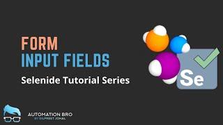 Working with Text, Dropdown and Date Input Fields | Selenide tutorial series