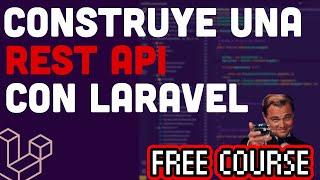 Como CONSTRUIR una REST API con LARAVEL: PHP Curso Completo