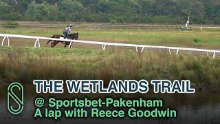 A Lap of the Wetlands with Reece Goodwin