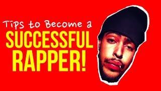 TIPS TO BECOME A SUCCESSFUL RAPPER