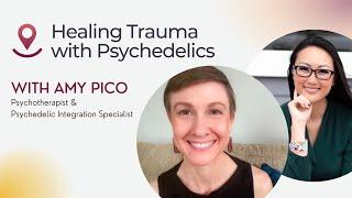 Taboo to Transformation: Healing Trauma with Psychedelics - Amy Pico, LCPC