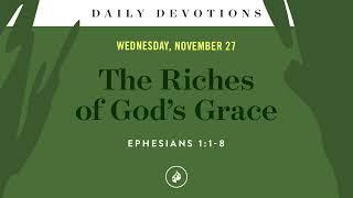 The Riches of God’s Grace – Daily Devotional