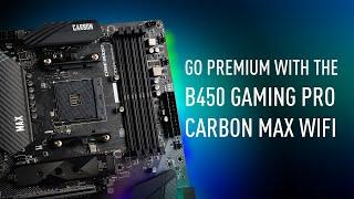 Go for premium with the B450 GAMING PRO CARBON MAX WIFI | Gaming Motherboard | MSI