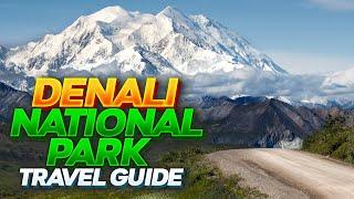 Denali National Park Travel Guide [Alaska Adventures]