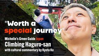 Climbing Michelin’s Green Guide Japan recommended Mount Haguro, with cultural commentary by Kyota Ko