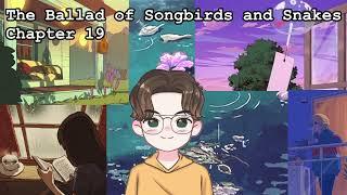 BOOK CLUB | The Ballad of Songbirds and Snakes | Chapter 19 |